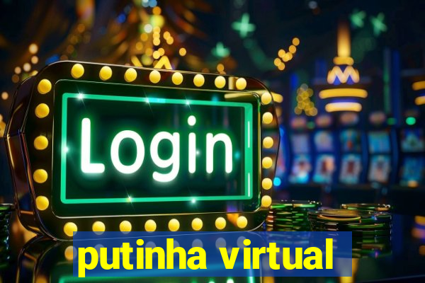 putinha virtual