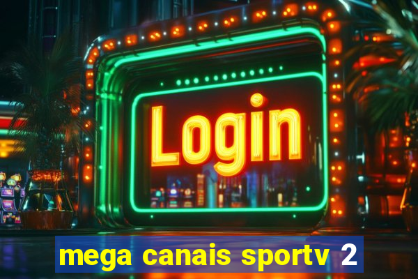 mega canais sportv 2