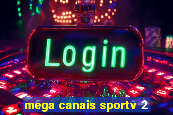 mega canais sportv 2