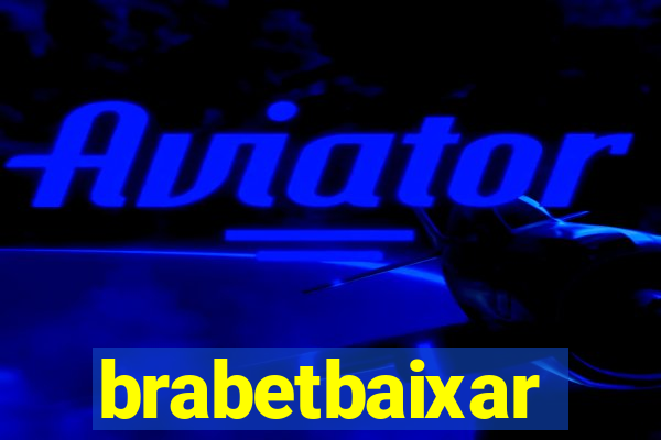 brabetbaixar