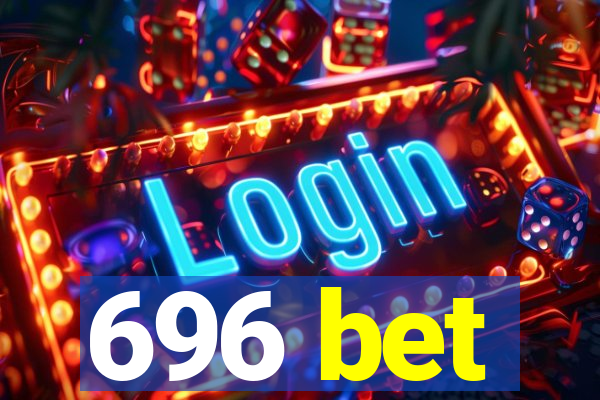 696 bet