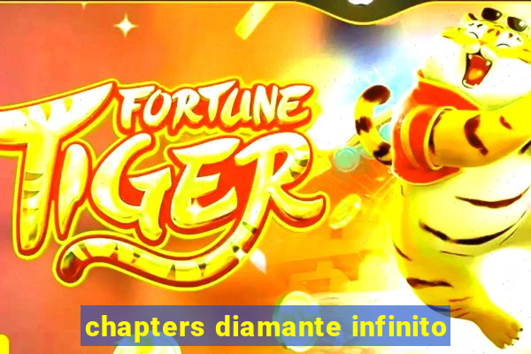 chapters diamante infinito