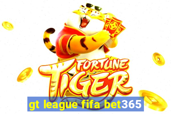 gt league fifa bet365