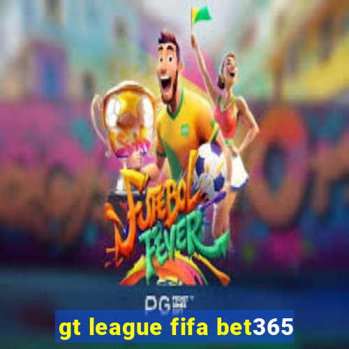 gt league fifa bet365