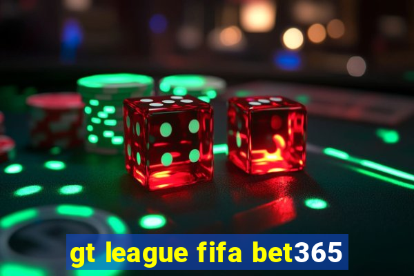 gt league fifa bet365