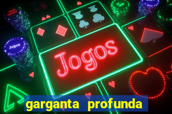 garganta profunda porto alegre