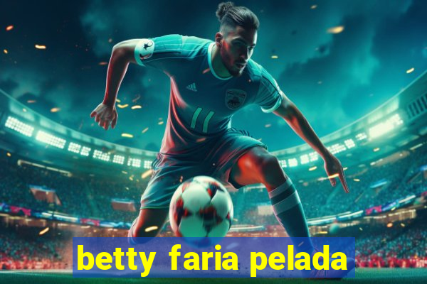 betty faria pelada