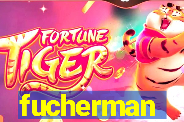 fucherman