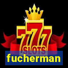 fucherman