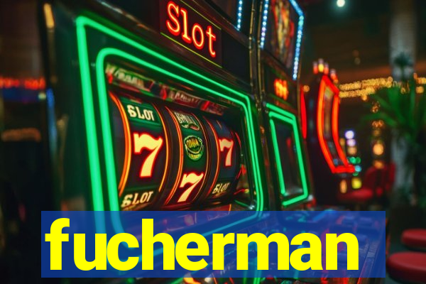 fucherman