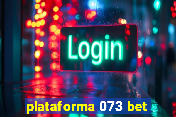 plataforma 073 bet