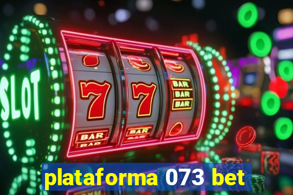 plataforma 073 bet