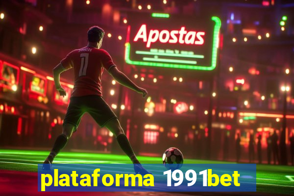 plataforma 1991bet