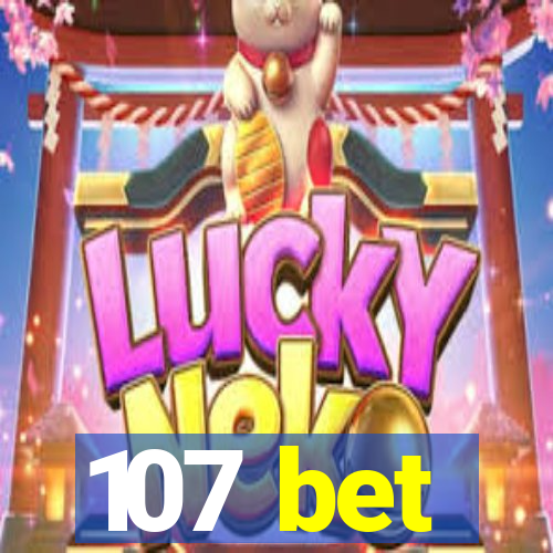 107 bet