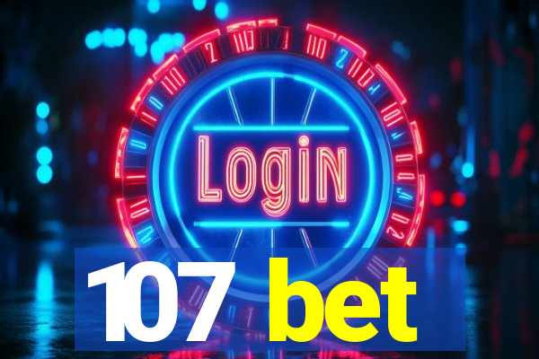 107 bet