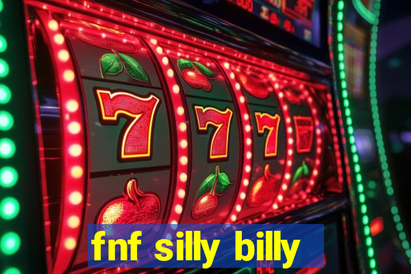 fnf silly billy