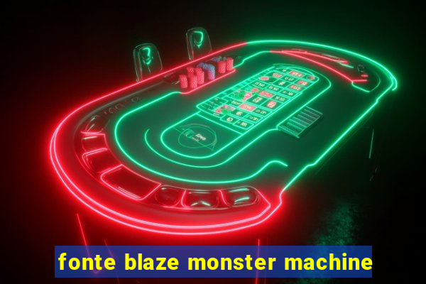 fonte blaze monster machine