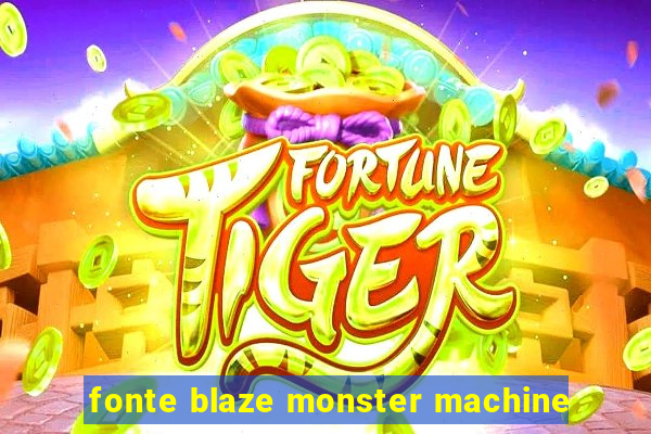 fonte blaze monster machine