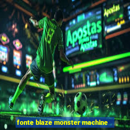 fonte blaze monster machine