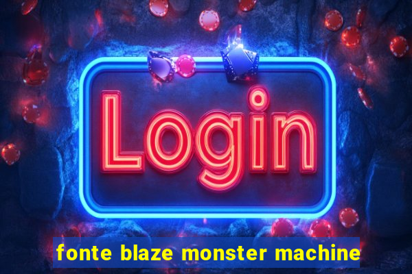 fonte blaze monster machine