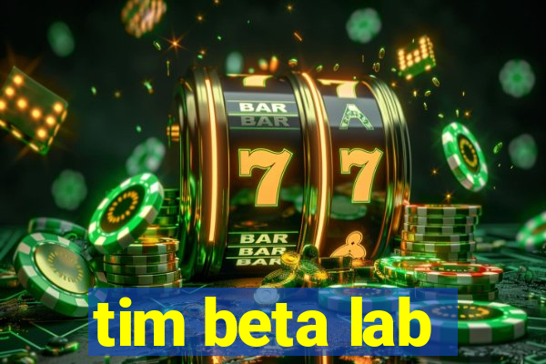 tim beta lab