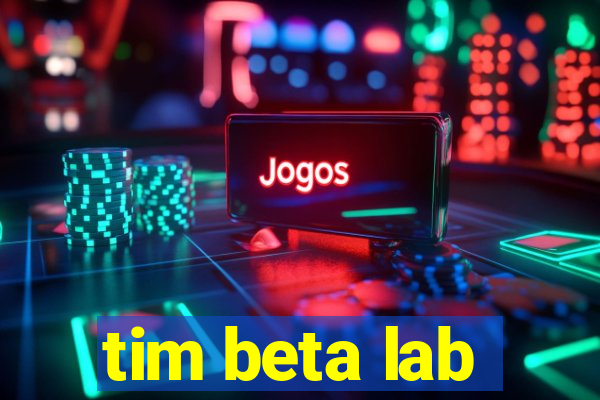 tim beta lab