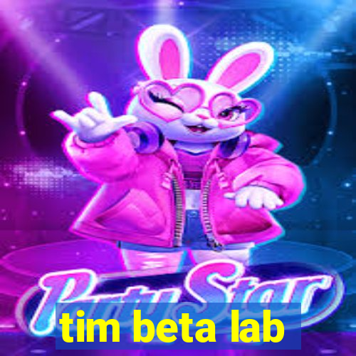 tim beta lab