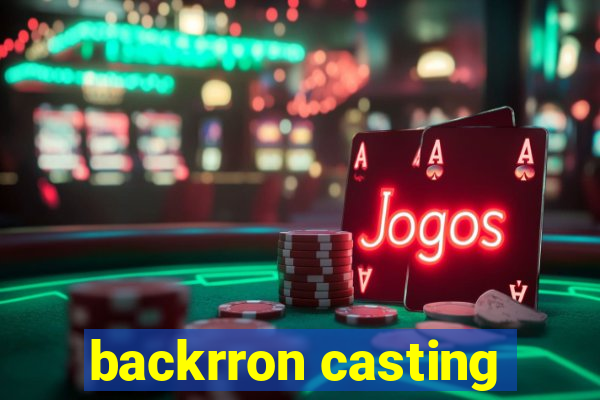 backrron casting