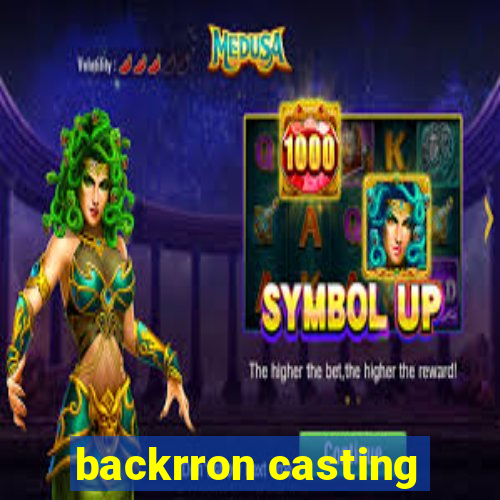 backrron casting