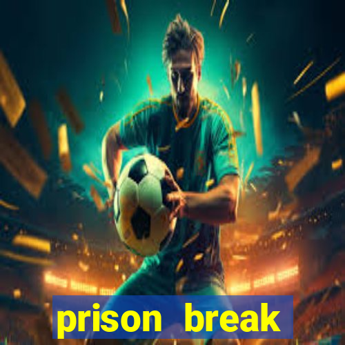 prison break assistir online