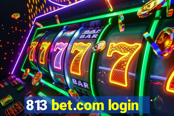 813 bet.com login