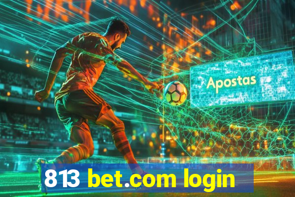 813 bet.com login