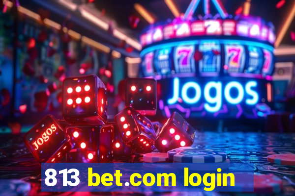 813 bet.com login