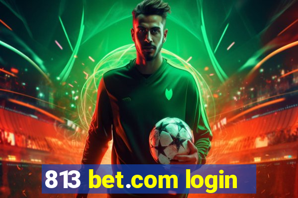 813 bet.com login