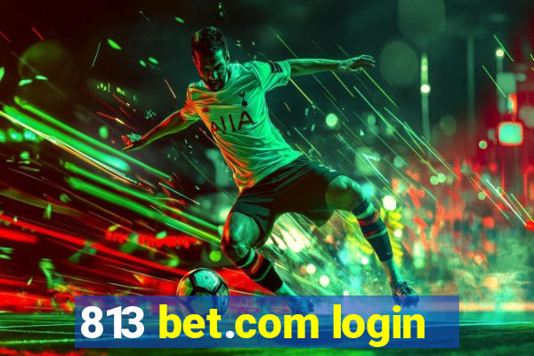 813 bet.com login