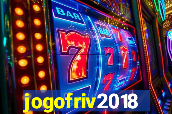 jogofriv2018