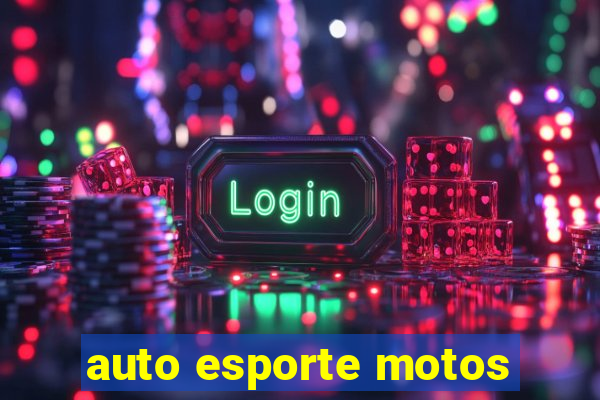 auto esporte motos