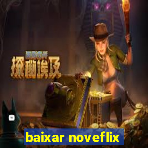 baixar noveflix