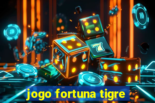 jogo fortuna tigre