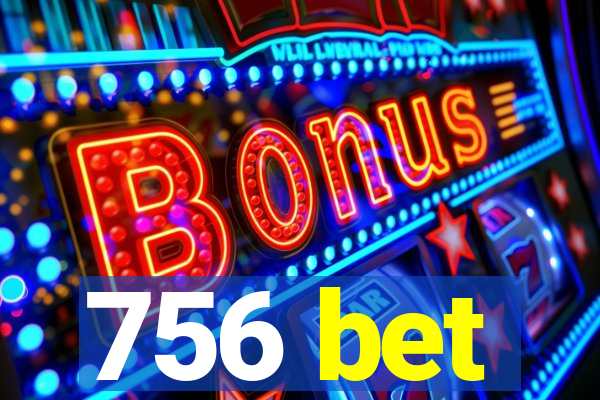 756 bet