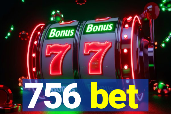 756 bet