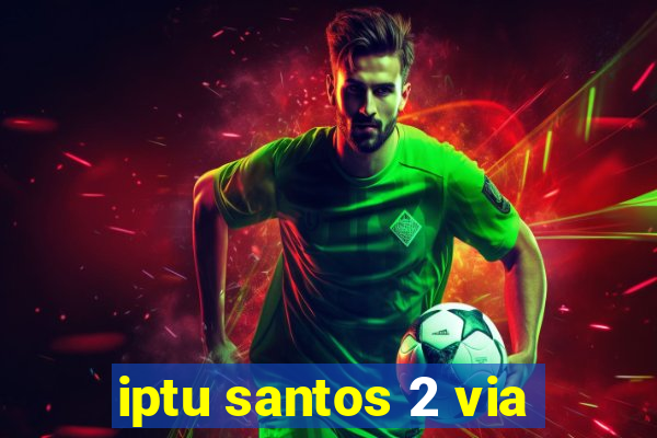 iptu santos 2 via