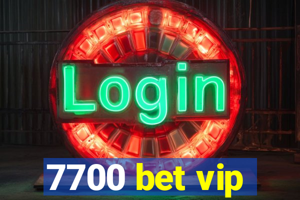 7700 bet vip