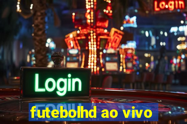 futebolhd ao vivo