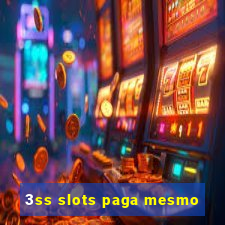 3ss slots paga mesmo