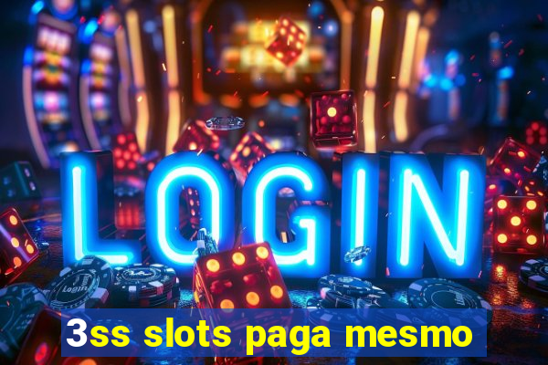 3ss slots paga mesmo