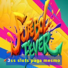 3ss slots paga mesmo