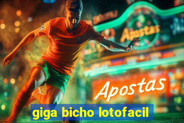 giga bicho lotofacil