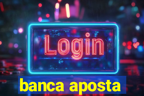 banca aposta