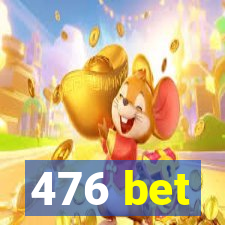 476 bet